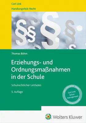 Böhm |  Erziehungs- und Ordnungsmaßnahmen in der Schule | Datenbank |  Sack Fachmedien