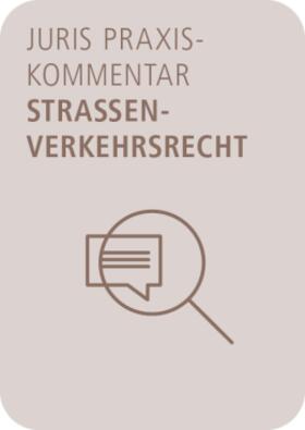 juris PraxisKommentar Straßenverkehrsrecht StVG | StVO | Zivilrecht | Ordnungswidrigkeiten- und Strafrecht | BKatV | StVZO | FeV | FZV | Juris | Datenbank | sack.de