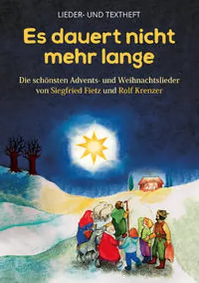 Krenzer |  Es dauert nicht mehr lange - Die schönsten Advents- und Weihnachtslieder von Siegfried Fietz und Rolf Krenzer | Buch |  Sack Fachmedien