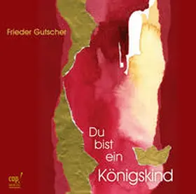 Gutscher |  Du bist ein Königskind | Sonstiges |  Sack Fachmedien