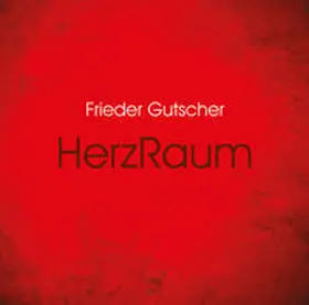 Gutscher |  Herzraum | Sonstiges |  Sack Fachmedien