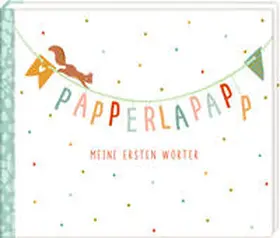  Papperlapapp - Meine ersten Wörter | Buch |  Sack Fachmedien