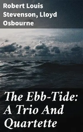 Osbourne / Stevenson |  The Ebb-Tide: A Trio And Quartette | eBook | Sack Fachmedien