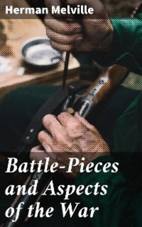 Melville |  Battle-Pieces and Aspects of the War | eBook | Sack Fachmedien