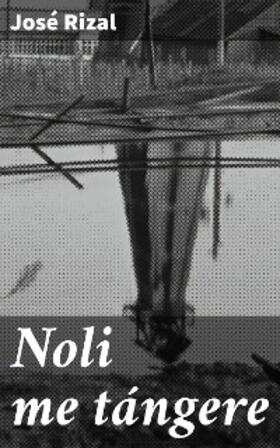 Rizal |  Noli me tángere | eBook | Sack Fachmedien