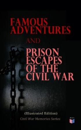 Pittenger / Richards / Duke |  Famous Adventures and Prison Escapes of the Civil War (Illustrated Edition) | eBook | Sack Fachmedien