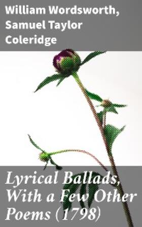 Wordsworth / Coleridge |  Lyrical Ballads, With a Few Other Poems (1798) | eBook | Sack Fachmedien