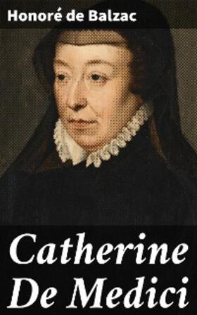 Balzac |  Catherine De Medici | eBook | Sack Fachmedien