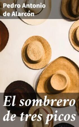 Alarcón |  El sombrero de tres picos | eBook | Sack Fachmedien