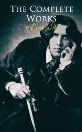 Wilde |  The Complete Works of Oscar Wilde | eBook | Sack Fachmedien