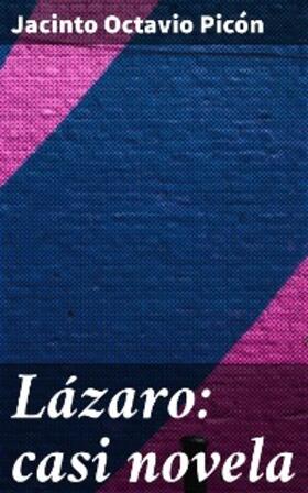 Picón |  Lázaro: casi novela | eBook | Sack Fachmedien