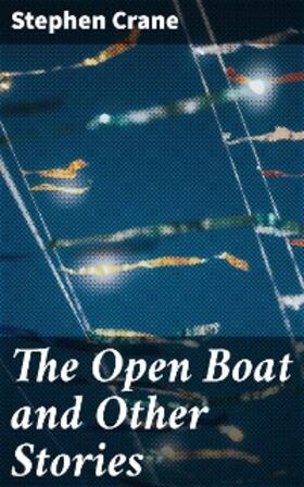 Crane |  The Open Boat and Other Stories | eBook | Sack Fachmedien