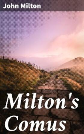 Milton / Bell |  Milton's Comus | eBook | Sack Fachmedien