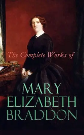 Braddon |  The Complete Works of Mary Elizabeth Braddon | eBook | Sack Fachmedien