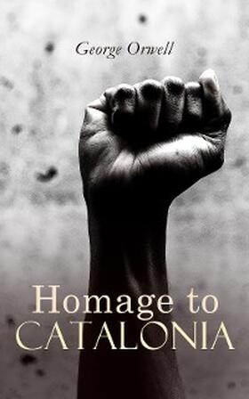 Orwell |  Homage to Catalonia | eBook | Sack Fachmedien