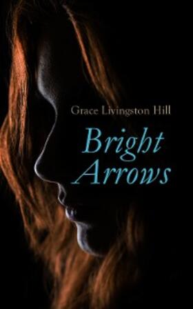 Hill |  Bright Arrows | eBook | Sack Fachmedien