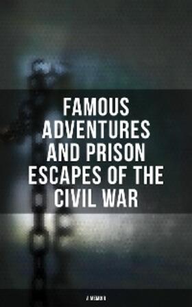 Pittenger / Richards / Duke |  Famous Adventures and Prison Escapes of the Civil War (A Memoir) | eBook | Sack Fachmedien