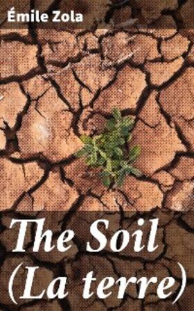 Zola / Vizetelly |  The Soil (La terre) | eBook | Sack Fachmedien