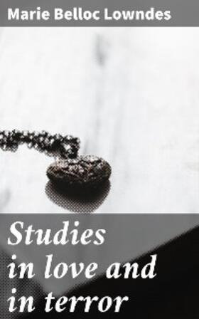 Lowndes | Studies in love and in terror | E-Book | sack.de