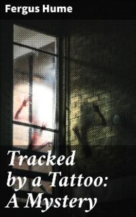 Hume |  Tracked by a Tattoo: A Mystery | eBook | Sack Fachmedien