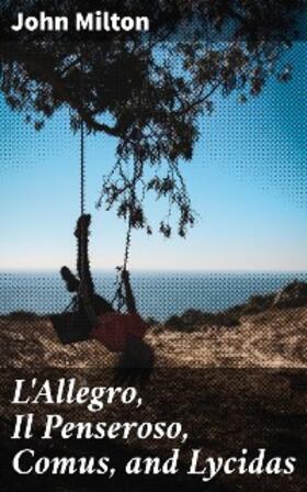 Milton |  L'Allegro, Il Penseroso, Comus, and Lycidas | eBook | Sack Fachmedien