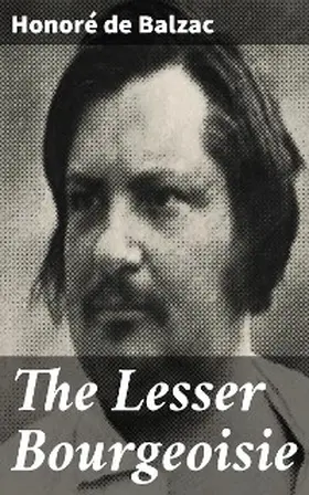 Balzac |  The Lesser Bourgeoisie | eBook | Sack Fachmedien