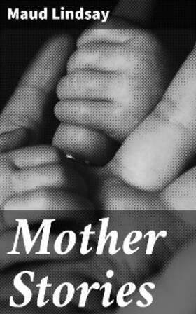 Lindsay |  Mother Stories | eBook | Sack Fachmedien