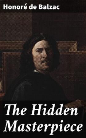 Balzac |  The Hidden Masterpiece | eBook | Sack Fachmedien