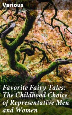 Various |  Favorite Fairy Tales: The Childhood Choice of Representative Men and Women | eBook | Sack Fachmedien