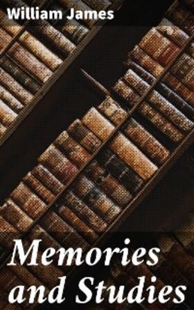 James |  Memories and Studies | eBook | Sack Fachmedien