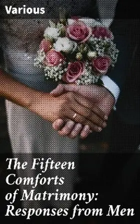 Various |  The Fifteen Comforts of Matrimony: Responses from Men | eBook | Sack Fachmedien