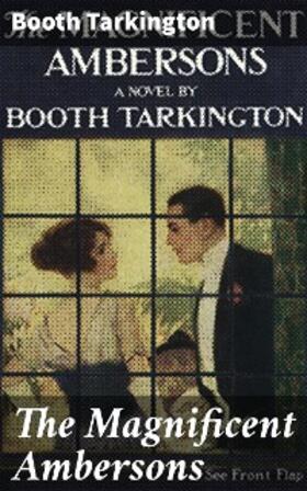 Tarkington |  The Magnificent Ambersons | eBook | Sack Fachmedien