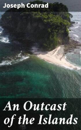Conrad |  An Outcast of the Islands | eBook | Sack Fachmedien