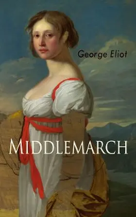 Eliot |  Middlemarch | eBook | Sack Fachmedien