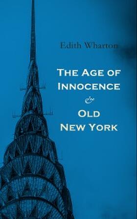 Wharton |  The Age of Innocence & Old New York | eBook | Sack Fachmedien