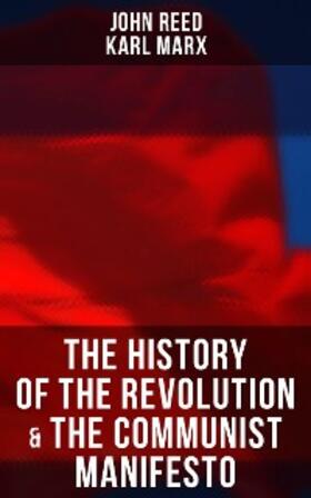 Reed / Marx |  The History of the Revolution & The Communist Manifesto | eBook | Sack Fachmedien