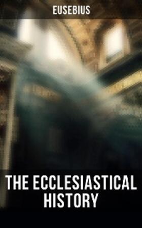 Eusebius |  The Ecclesiastical History | eBook | Sack Fachmedien