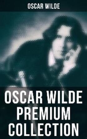 Wilde |  OSCAR WILDE Premium Collection | eBook | Sack Fachmedien