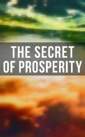 Wattles / Coué / Gibran |  The Secret of Prosperity | eBook | Sack Fachmedien