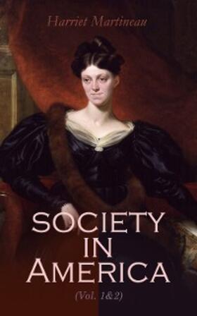 Martineau |  Society in America (Vol. 1&2) | eBook | Sack Fachmedien