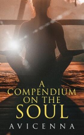 Avicenna |  A Compendium on the Soul | eBook | Sack Fachmedien