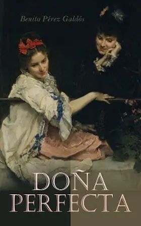 Galdós |  Doña Perfecta | eBook | Sack Fachmedien