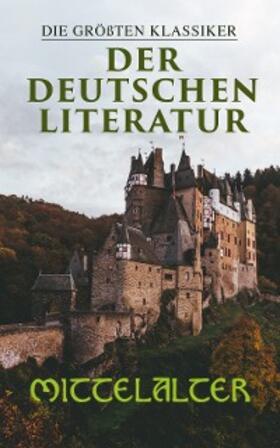 Bingen / Tepl / Wittenwiler |  Die größten Klassiker der deutschen Literatur: Mittelalter | eBook | Sack Fachmedien