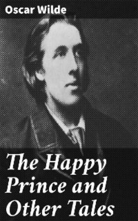 Wilde |  The Happy Prince and Other Tales | eBook | Sack Fachmedien