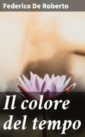 De Roberto |  Il colore del tempo | eBook | Sack Fachmedien