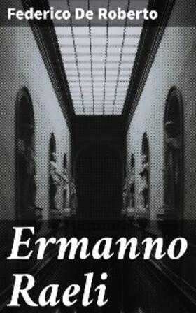 De Roberto |  Ermanno Raeli | eBook | Sack Fachmedien