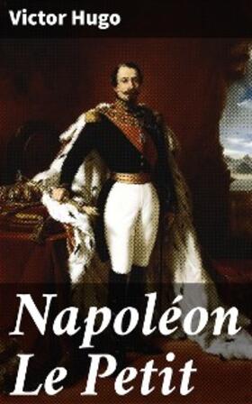 Hugo |  Napoléon Le Petit | eBook | Sack Fachmedien