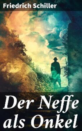 Schiller |  Der Neffe als Onkel | eBook | Sack Fachmedien