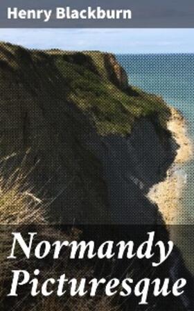 Blackburn |  Normandy Picturesque | eBook | Sack Fachmedien