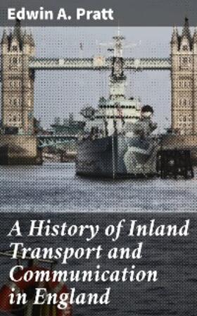 Pratt |  A History of Inland Transport and Communication in England | eBook | Sack Fachmedien